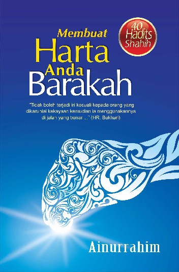 Membuat Harta Anda Barakah (40 Hadits Shahih)